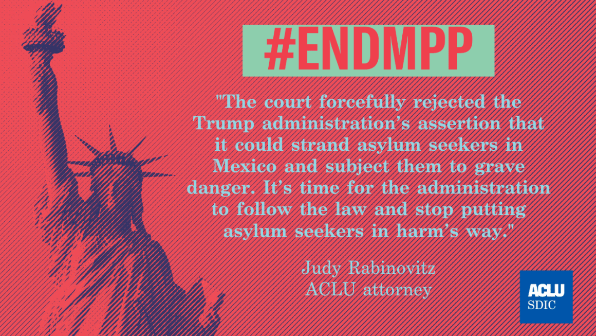 Red-Tinted image of the Statue of Liberty. Text overlay: #EndMPP, "The court forcefully rejected the Trump administration's assertation that it could strand asylum seekers in Mexico and subject them to grave danger. It's time for the administration to fol